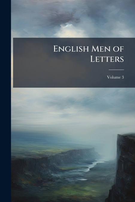English Men of Letters; Volume 3