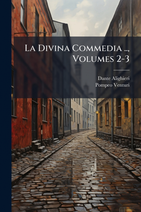 La Divina Commedia .., Volumes 2-3