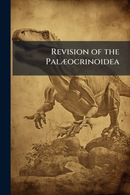Revision of the Palæocrinoidea