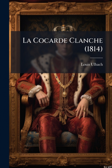 La Cocarde Clanche (1814)