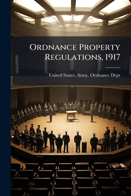 Ordnance Property Regulations, 1917