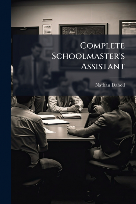 Complete Schoolmaster’s Assistant
