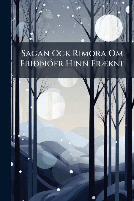 Sagan Ock Rimora Om Friðþiófr Hinn Frækni