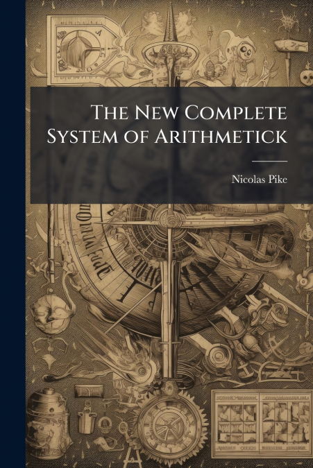 The New Complete System of Arithmetick