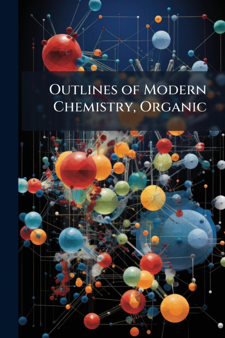 Outlines of Modern Chemistry, Organic