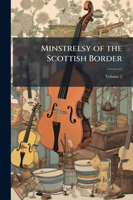 Minstrelsy of the Scottish Border