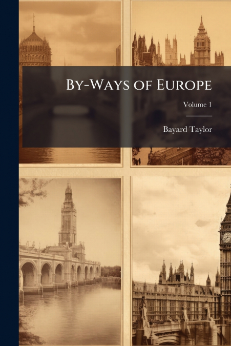By-Ways of Europe; Volume 1