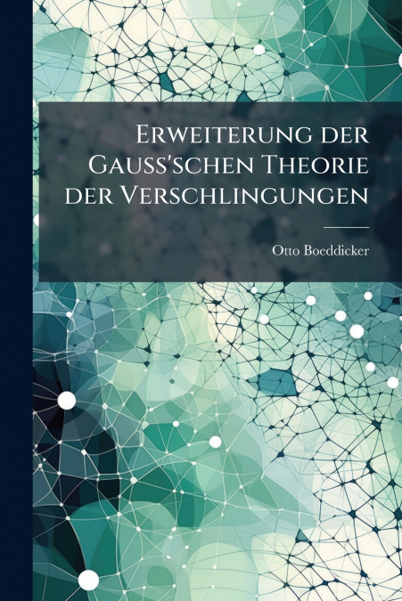 Erweiterung der Gauss’schen Theorie der Verschlingungen