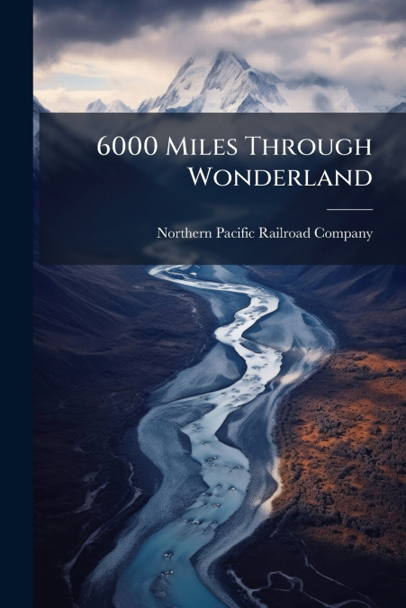 6000 Miles Through Wonderland