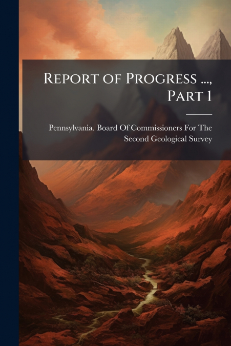 Report of Progress ..., Part 1