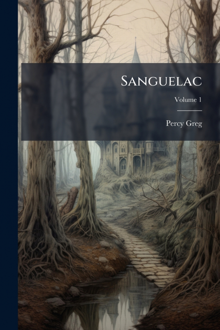 Sanguelac; Volume 1