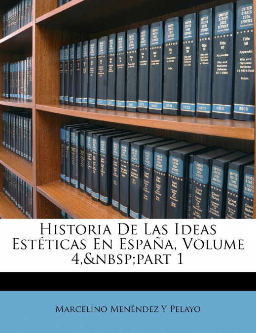 Historia De Las Ideas Estéticas En España, Volume 4, part 1
