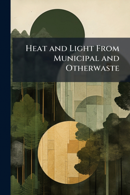 Heat and Light From Municipal and Otherwaste