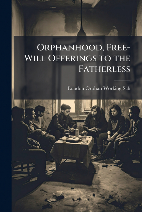 Orphanhood, Free-Will Offerings to the Fatherless