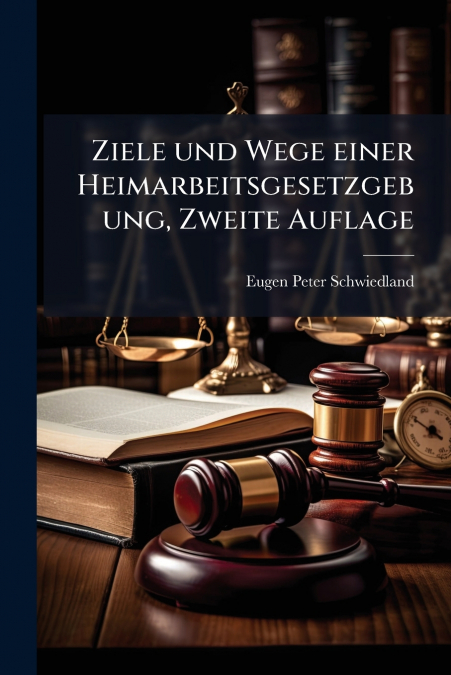 Ziele und Wege einer Heimarbeitsgesetzgebung, Zweite Auflage