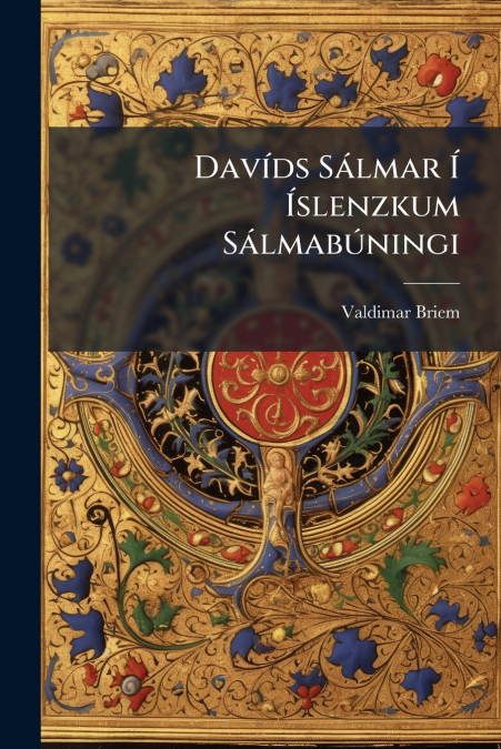 Davíds Sálmar Í Íslenzkum Sálmabúningi