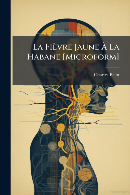 La Fièvre Jaune À La Habane [Microform]