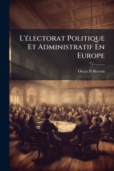 L’électorat Politique Et Administratif En Europe