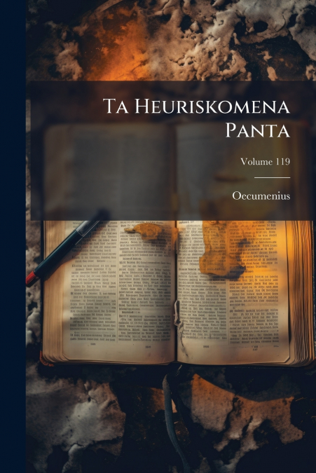 Ta Heuriskomena Panta; Volume 119