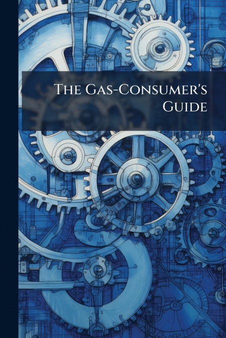 The Gas-Consumer’s Guide