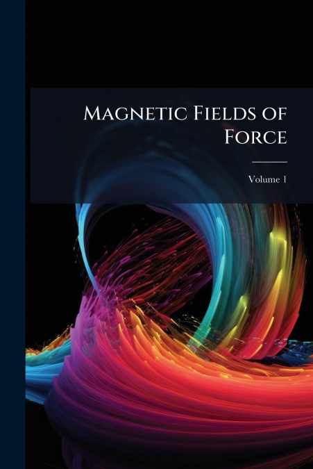 Magnetic Fields of Force