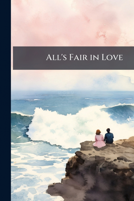 All’s Fair in Love