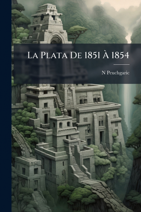 La Plata De 1851 À 1854