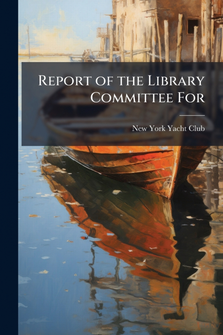 Report of the Library Committee For