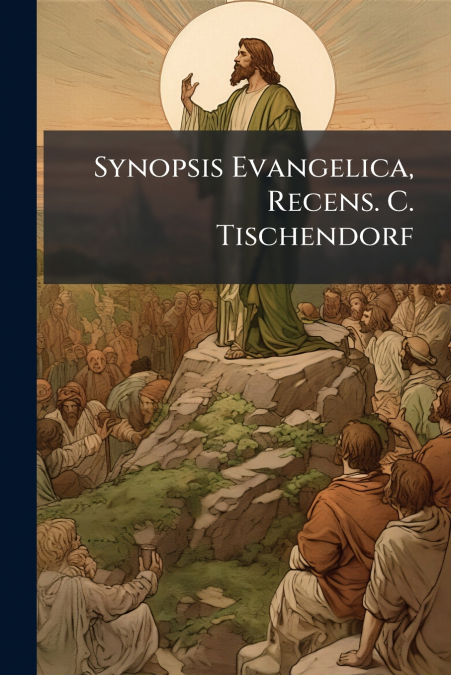 Synopsis Evangelica, Recens. C. Tischendorf