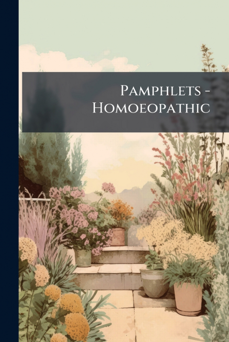 Pamphlets - Homoeopathic