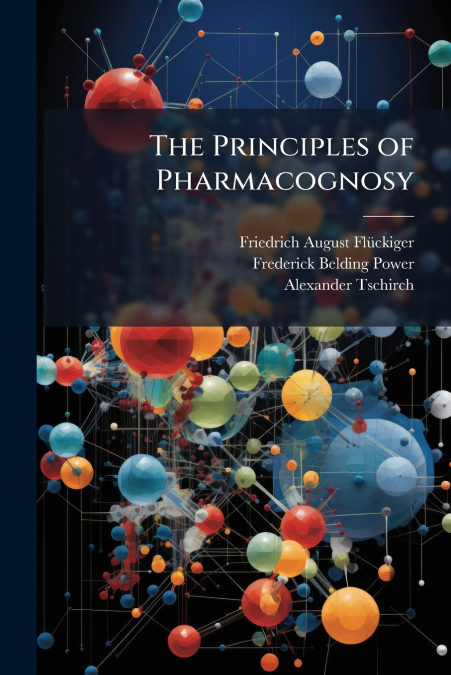 The Principles of Pharmacognosy