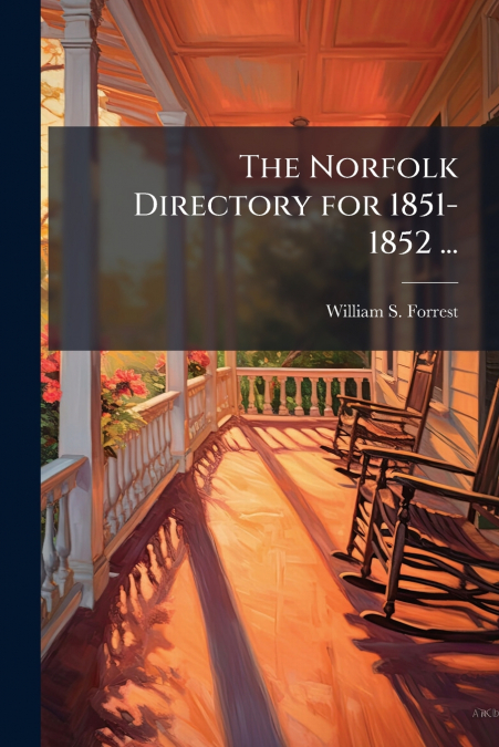 The Norfolk Directory for 1851-1852 ...