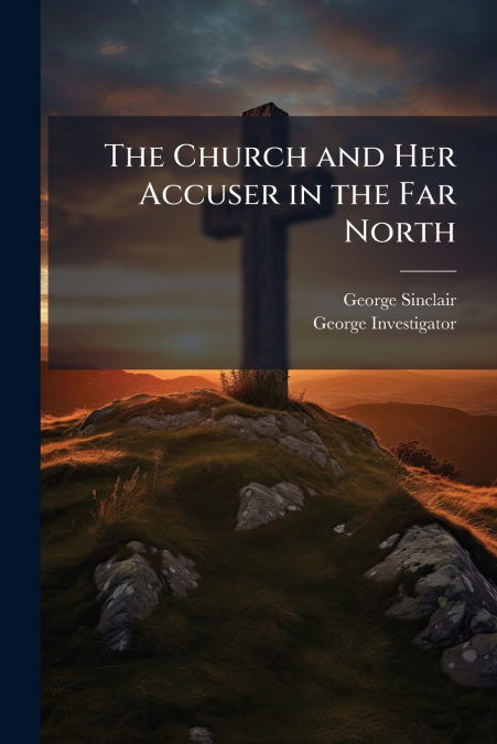 The Church and Her Accuser in the Far North