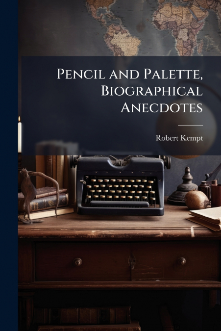 Pencil and Palette, Biographical Anecdotes