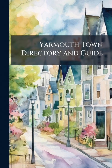 Yarmouth Town Directory and Guide