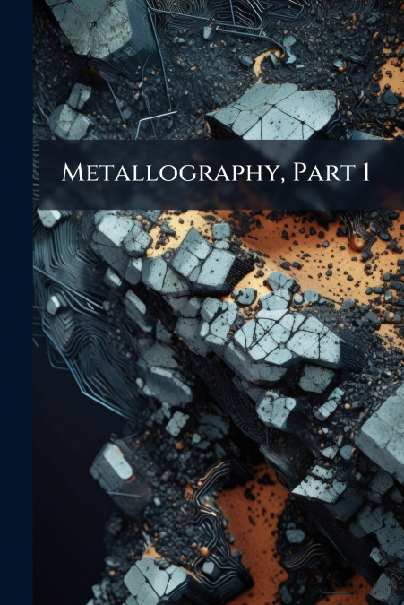 Metallography, Part 1