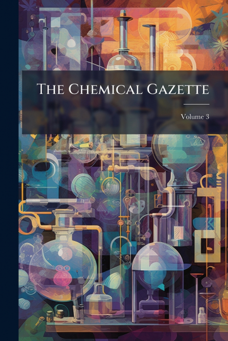 The Chemical Gazette; Volume 3