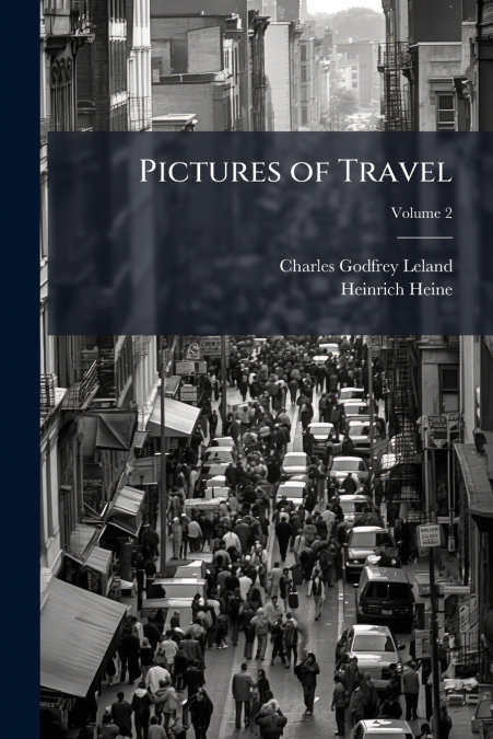 Pictures of Travel; Volume 2