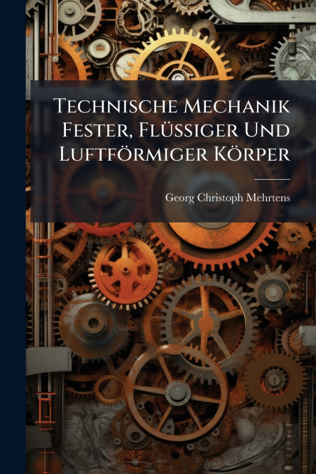 Technische Mechanik Fester, Flüssiger Und Luftförmiger Körper