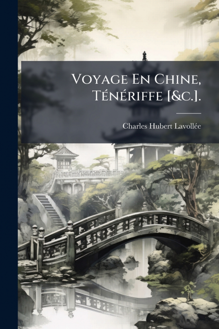 Voyage En Chine, Ténériffe [&c.].