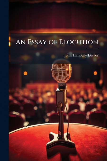 An Essay of Elocution
