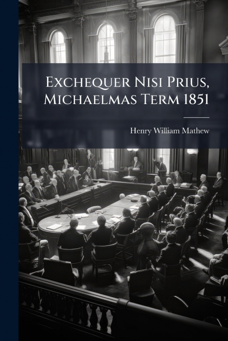 Exchequer Nisi Prius, Michaelmas Term 1851