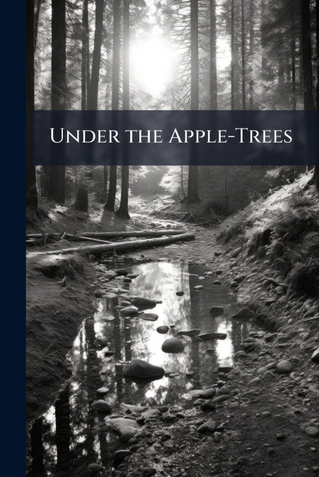 Under the Apple-Trees