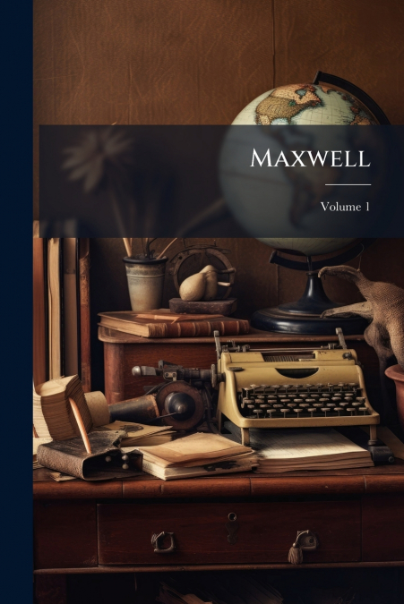 Maxwell; Volume 1
