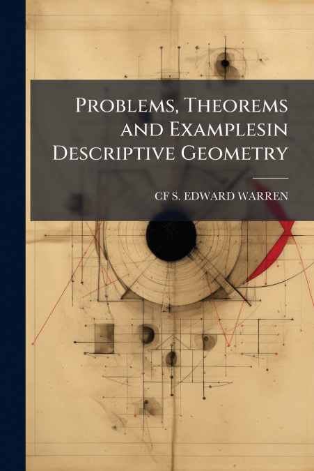 Problems, Theorems and Examplesin Descriptive Geometry