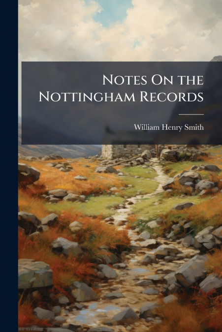 Notes On the Nottingham Records