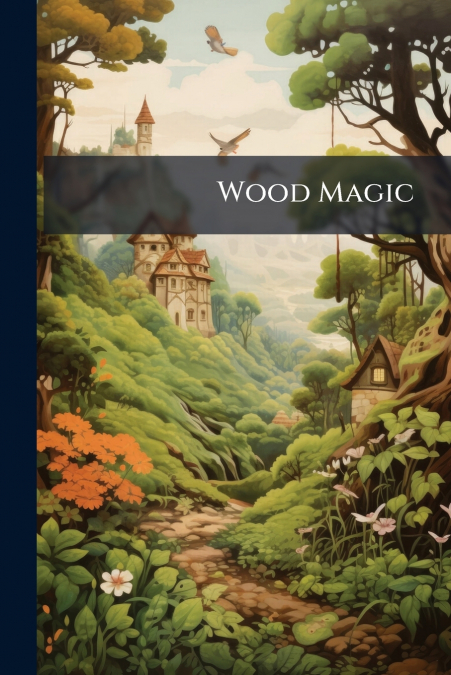 Wood Magic