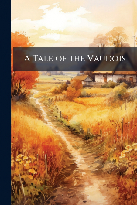 A Tale of the Vaudois
