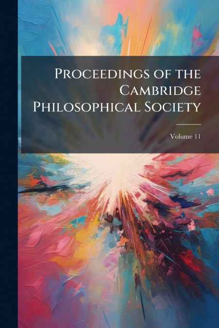 Proceedings of the Cambridge Philosophical Society; Volume 11