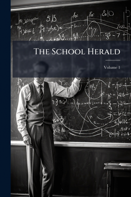 The School Herald; Volume 1